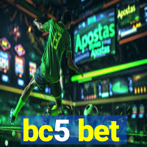 bc5 bet